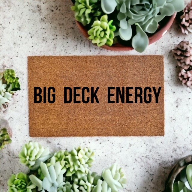 Big Deck Energy Funny Doormat Welcome Mat Funny Door Mat 