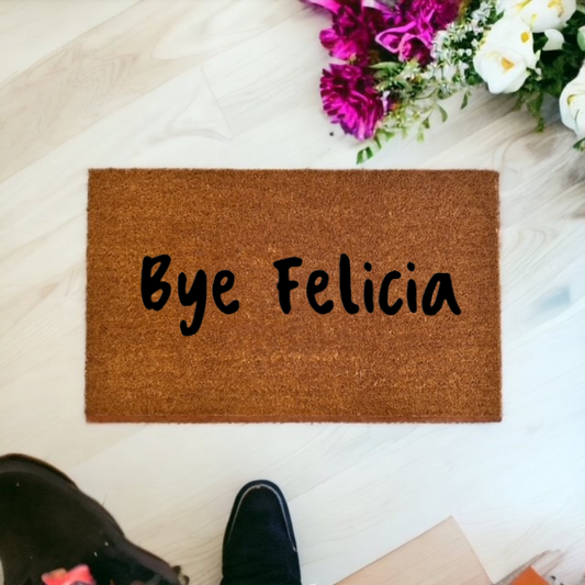 Bye Felicia Doormat - The Minted Grove