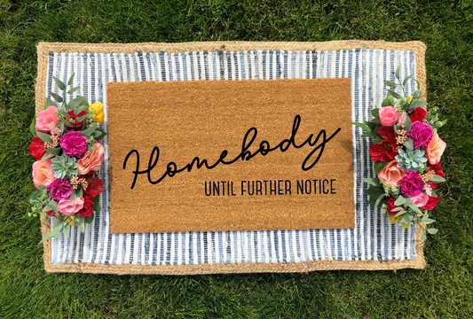 Homebody- Until Further Notice - The Minted Grove