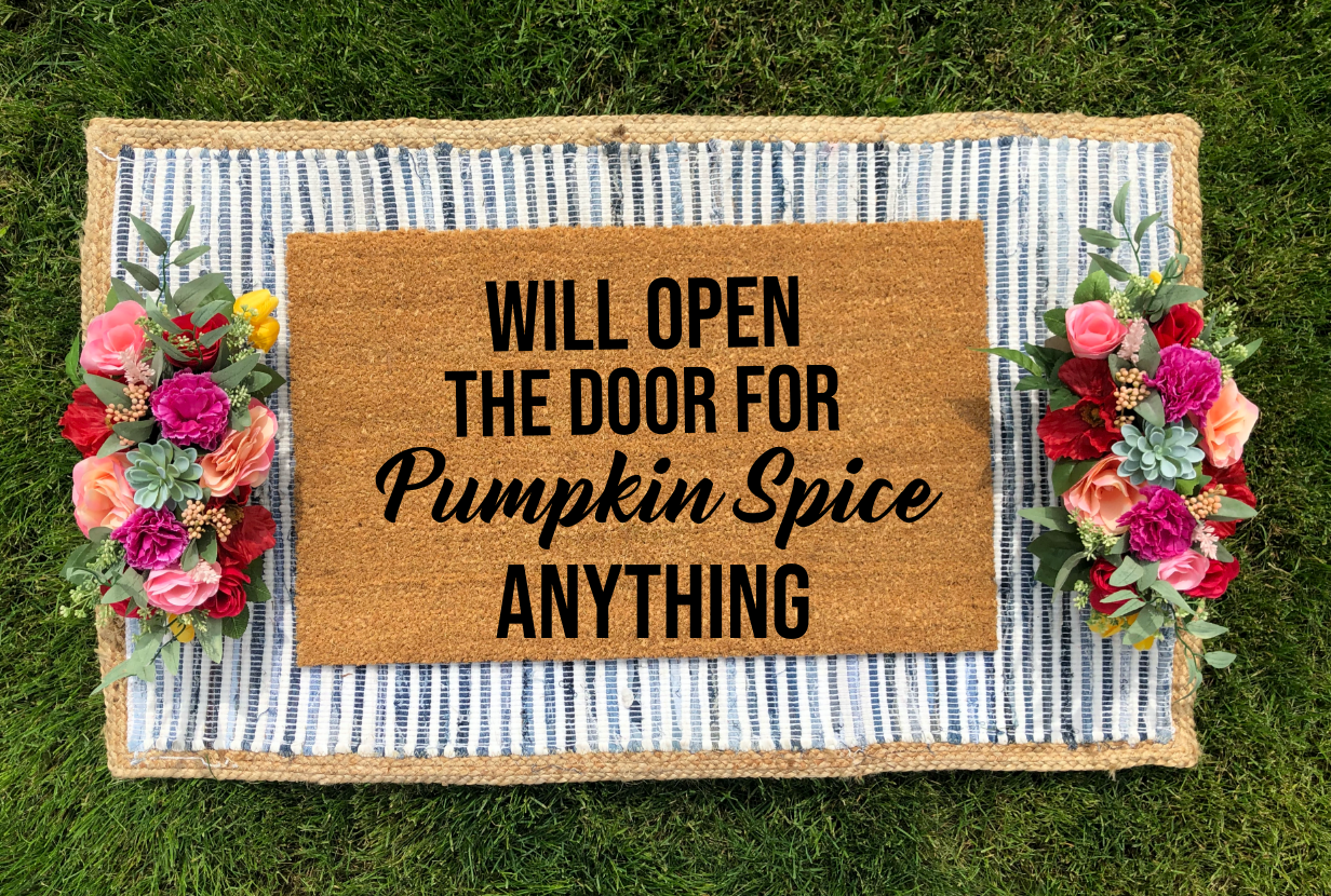 Will Open The Door For Pumpkin Spice Anything Fall Doormat - The Minted Grove
