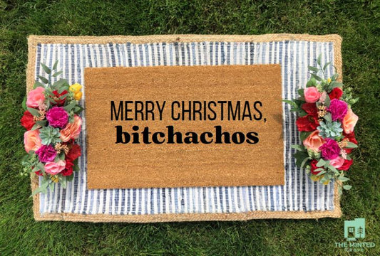 Merry Christmas, Bitchachos - The Minted Grove