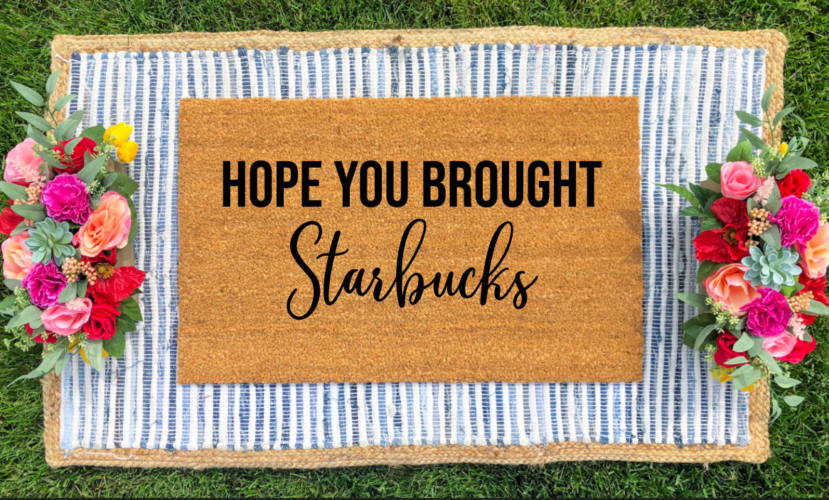 Create Your Own- "Hope You Brought..." Doormat - The Minted Grove