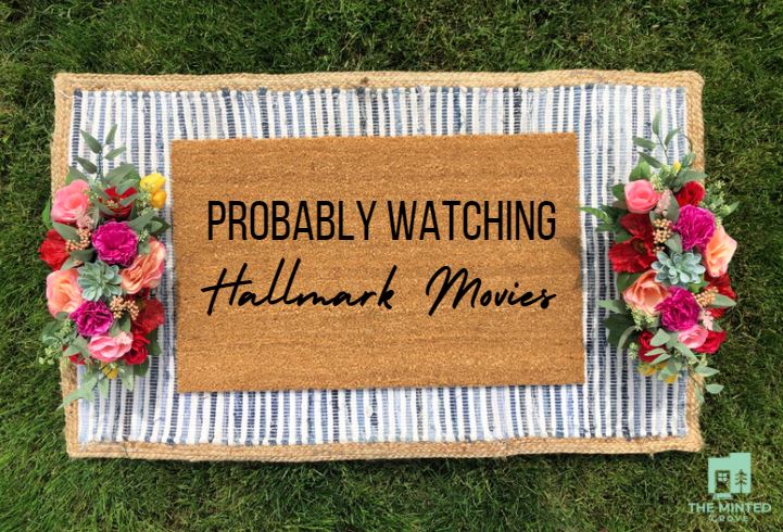 Probably Watching Hallmark Movies - The Minted Grove