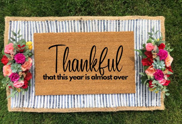 Thankful- That This Year Is Almost Over - The Minted Grove